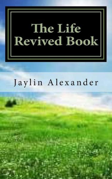 Cover for Jaylin I Alexander · The Life Revived Book (Paperback Book) (2017)