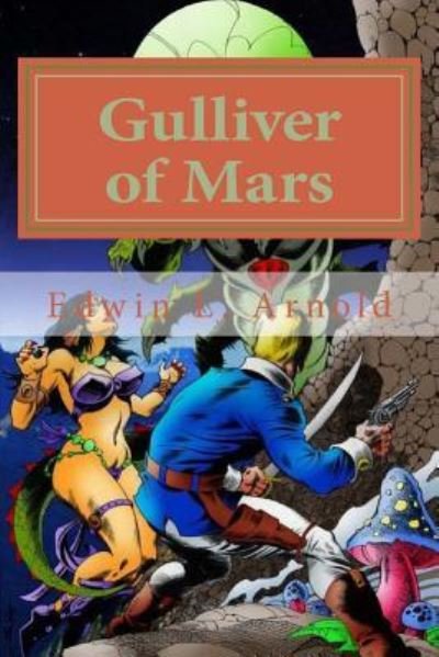 Cover for Edwin L Arnold · Gulliver of Mars (Paperback Book) (2018)