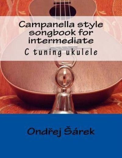 Cover for Ondrej Sarek · Campanella Style Songbook for Intermediate (Paperback Bog) (2018)
