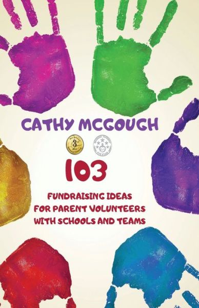 Cover for Cathy McGough (Stratford Living Publishing) · 103 Fundraising Ideas For Parent Volunteers With Schools And Teams (Paperback Book) (2023)