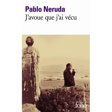 Cover for Pablo Neruda · J Avoue Que J Ai Vecu (Folio) (French Edition) (Paperback Book) [French edition] (1987)
