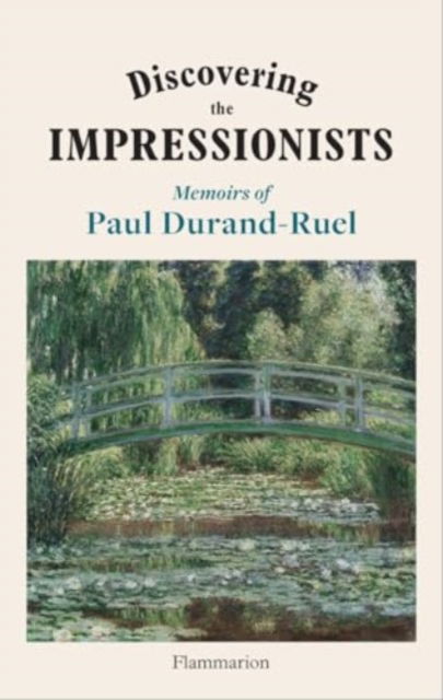 Cover for Flavie Durand-Ruel · Discovering the Impressionists: Memoirs of Paul Durand-Ruel (Hardcover Book) (2024)