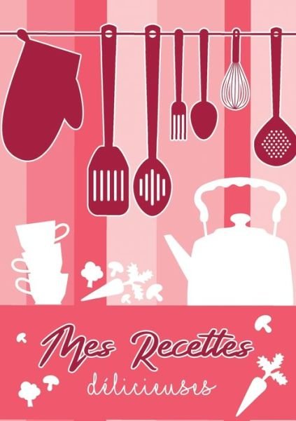 Cover for Vremont · Mes Recettes Délicieuses: Cahie (Buch) (2019)