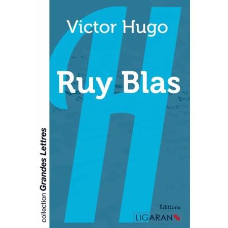 Ruy Blas (grands caractères) - Victor Hugo - Books - Ligaran - 9782335011227 - October 14, 2015