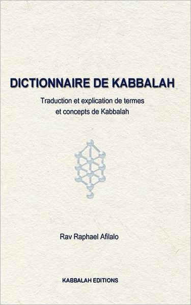 Cover for Rabbi Raphael Afilalo · Dictionnaire De Kabbalah (Hardcover Book) [French edition] (2011)