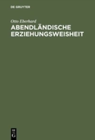 Cover for Eberhard · Abendländische Erziehungsweish (Book) (1958)