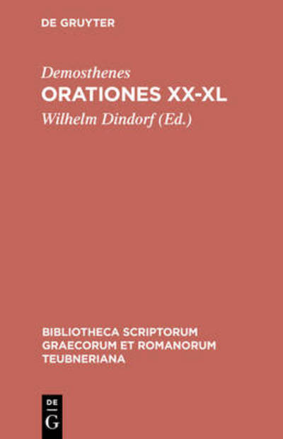 Cover for Demosthenes · Orationes Xx-xl (Bibliotheca Scriptorum Graecorum et Romanorum Teubneriana) (Ancient Greek Edition) (Hardcover Book) [Ancient Greek edition] (1901)