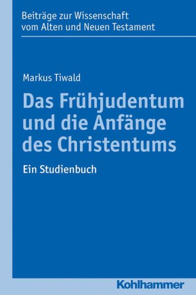 Cover for Tiwald · Das Frühjudentum und die Anfänge (Bog) (2015)