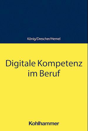 Digitale Kompetenz - Ulrich Hemel - Książki - Kohlhammer, W., GmbH - 9783170411227 - 7 września 2022