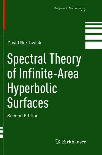 Cover for David Borthwick · Spectral Theory of Infinite-Area Hyperbolic Surfaces - Progress in Mathematics (Paperback Book) [Softcover reprint of the original 2nd ed. 2016 edition] (2018)