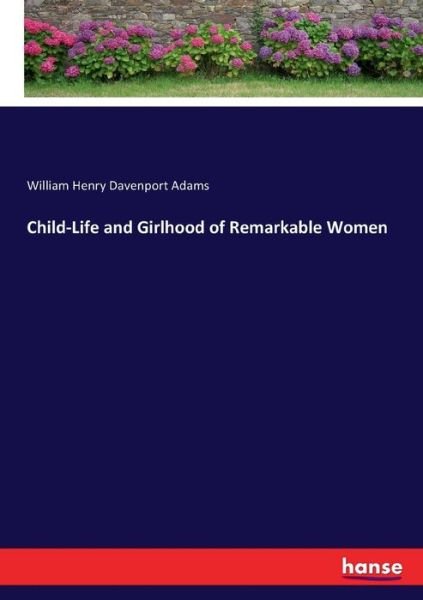 Cover for Adams · Child-Life and Girlhood of Remark (Bog) (2017)