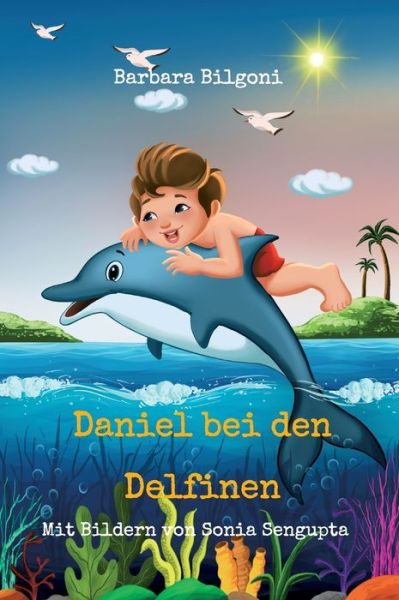 Cover for Barbara Bilgoni · Daniel bei den Delfinen (Hardcover Book) (2021)