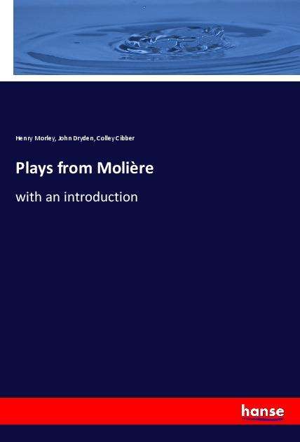 Cover for Morley · Plays from Molière (Book)