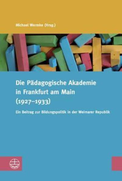 Cover for Michael Wermke · Die Konfessionalitat Der Volksschullehrerbildung in Preussen (Paperback Book) (2016)