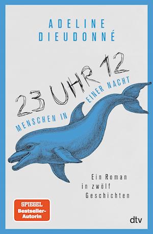 23 Uhr 12  Menschen in einer Nacht - Adeline Dieudonné - Książki - dtv Verlagsgesellschaft - 9783423290227 - 18 maja 2022