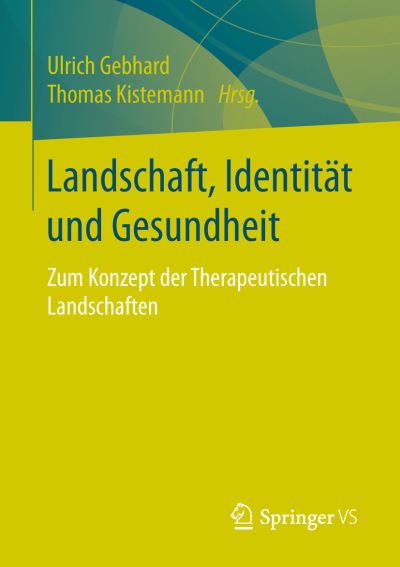 Cover for Landschaft, Identitat Und Gesundheit: Zum Konzept Der Therapeutischen Landschaften (Paperback Book) [1. Aufl. 2016 edition] (2016)
