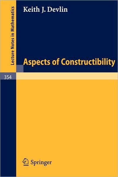 Aspects of Constructibility - Lecture Notes in Mathematics - Keith J. Devlin - Libros - Springer-Verlag Berlin and Heidelberg Gm - 9783540065227 - 4 de diciembre de 1973