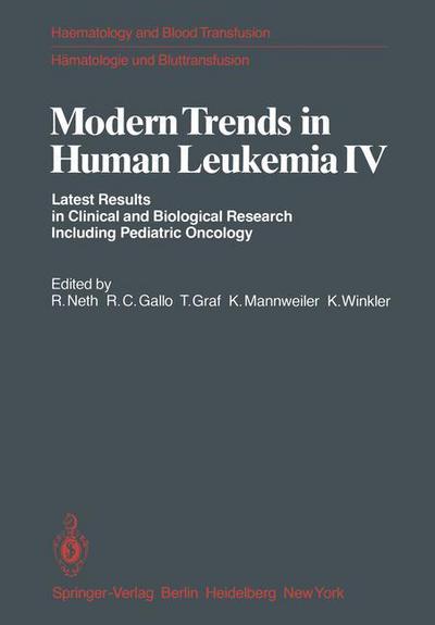 Cover for R. Neth · Modern Trends in Human Leukemia IV: Latest Results in Clinical and Biological Research Including Pediatric Oncology - Haematology and Blood Transfusion   Hamatologie und Bluttransfusion (Paperback Book) [Softcover reprint of the original 1st ed. 1981 edition] (1981)