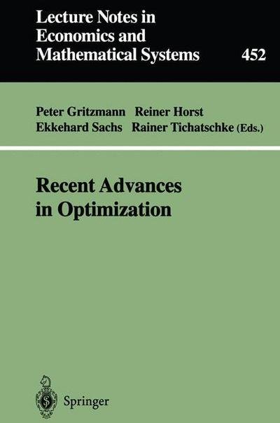 Cover for Peter Gritzmann · Recent Advances in Optimization: Proceedings of the 8th French-German Conference on Optimization Trier, July 21-26, 1996 - Lecture Notes in Economics and Mathematical Systems (Paperback Bog) [Softcover reprint of the original 1st ed. 1997 edition] (1997)