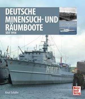 Deutsche Minensuch- und Räumboote - Knut Schäfer - Books - Motorbuch Verlag - 9783613044227 - October 27, 2021