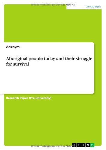 Aboriginal people today and their struggle for survival - Anonym - Livros - Grin Publishing - 9783640790227 - 13 de janeiro de 2011
