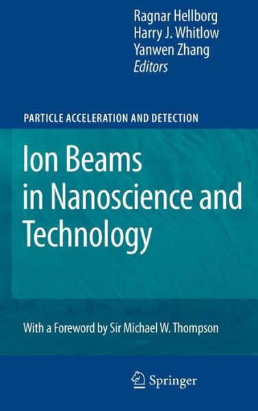 Cover for Ragnar Hellborg · Ion Beams in Nanoscience and Technology - Particle Acceleration and Detection (Hardcover Book) [2010 edition] (2009)