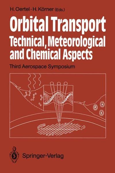 Cover for H Jr Oertel · Orbital Transport: Technical, Meteorological and Chemical Aspects Third Aerospace Symposium, Braunschweig 26.-28. August 1991 (Paperback Book) [Softcover reprint of the original 1st ed. 1993 edition] (2012)