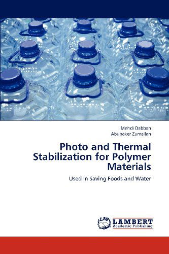 Cover for Abubaker Zumailan · Photo and Thermal Stabilization for Polymer Materials: Used in Saving Foods and Water (Paperback Book) (2012)