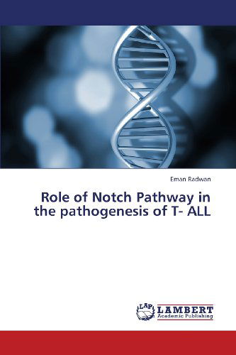 Cover for Eman Radwan · Role of Notch Pathway in the Pathogenesis of T- All (Paperback Book) (2013)