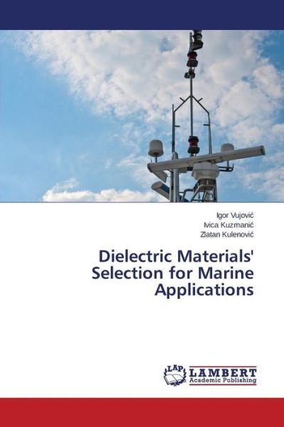 Cover for Zlatan Kulenovic · Dielectric Materials' Selection for Marine Applications (Pocketbok) (2014)