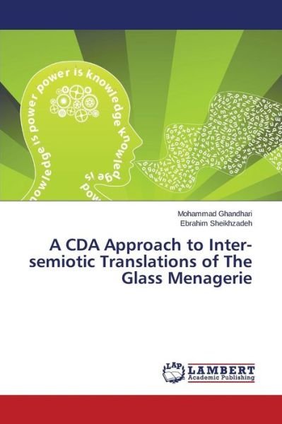 Cover for Ghandhari Mohammad · A Cda Approach to Inter-semiotic Translations of the Glass Menagerie (Pocketbok) (2015)
