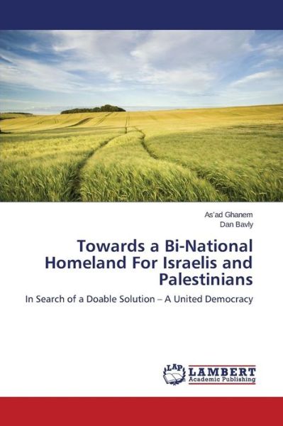 Cover for Ghanem As\'ad · Towards a Bi-national Homeland for Israelis and Palestinians (Paperback Book) (2015)