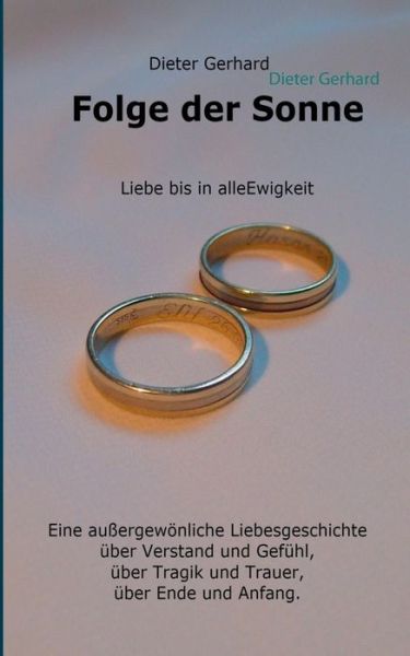 Cover for Dieter Gerhard · Folge der Sonne: Liebe bis in alle Ewigkeit (Paperback Book) [German edition] (2017)