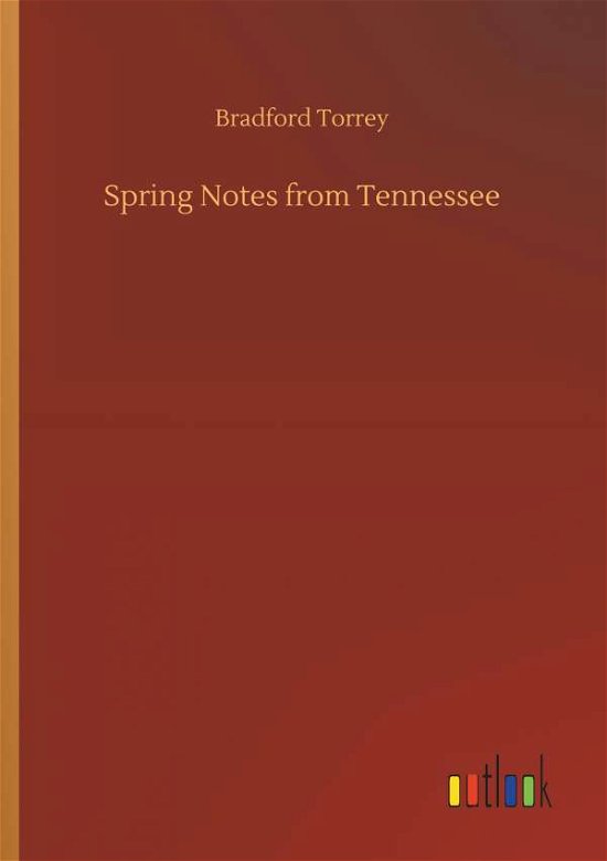 Spring Notes from Tennessee - Torrey - Libros -  - 9783732633227 - 4 de abril de 2018
