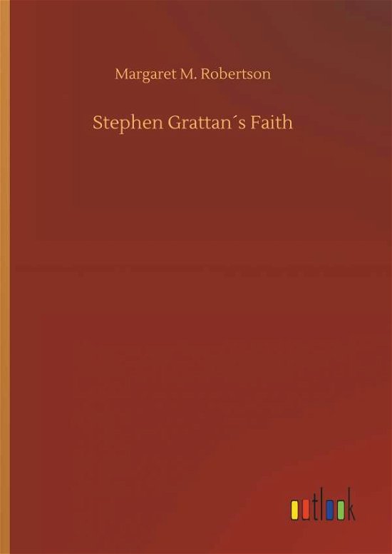 Cover for Robertson · Stephen Grattan s Faith (Book) (2018)