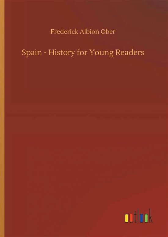 Spain - History for Young Readers - Ober - Boeken -  - 9783732688227 - 23 mei 2018
