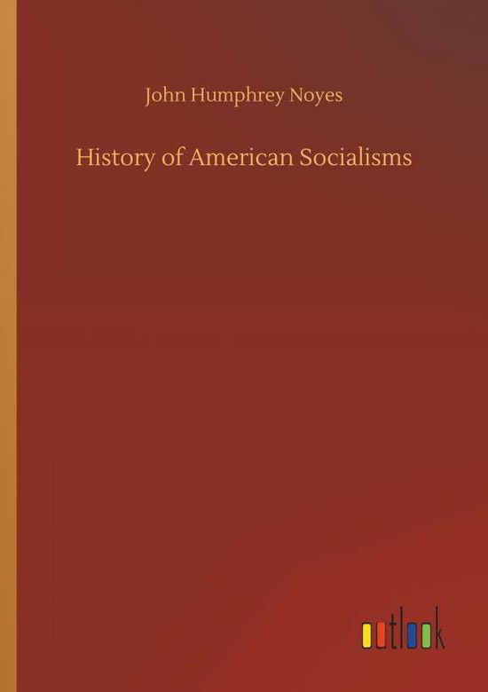 Cover for Noyes · History of American Socialisms (Bog) (2018)