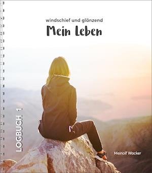 Cover for Wacker:mein Leben · Windschief Und Glän (Buch)