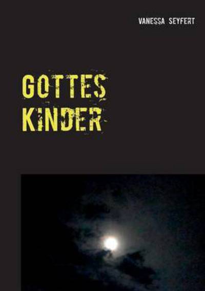 Cover for Vanessa Seyfert · Gottes Kinder (Paperback Book) (2015)