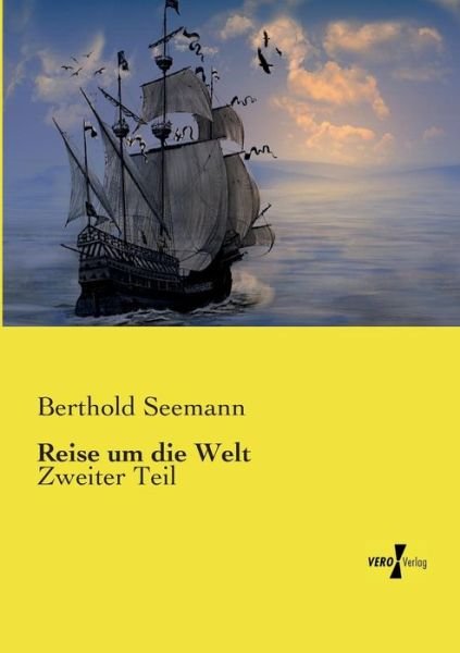 Cover for Berthold Seemann · Reise Um Die Welt: Zweiter Teil (Volume 2) (German Edition) (Paperback Book) [German edition] (2019)