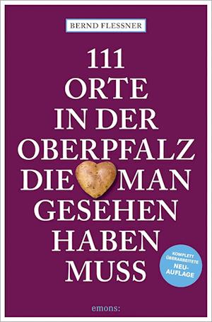 Cover for Bernd Flessner · 111 Orte in der Oberpfalz, die man gesehen haben muss (Book) (2024)