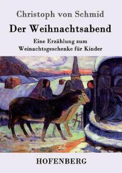 Cover for Schmid · Der Weihnachtsabend (Book) (2017)