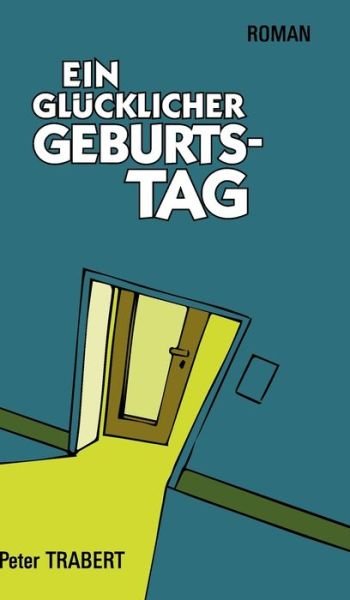 Cover for Trabert · Ein glücklicher Geburtstag (Book) (2019)