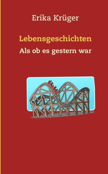 Lebensgeschichten - Krüger - Książki -  - 9783750411227 - 27 listopada 2019