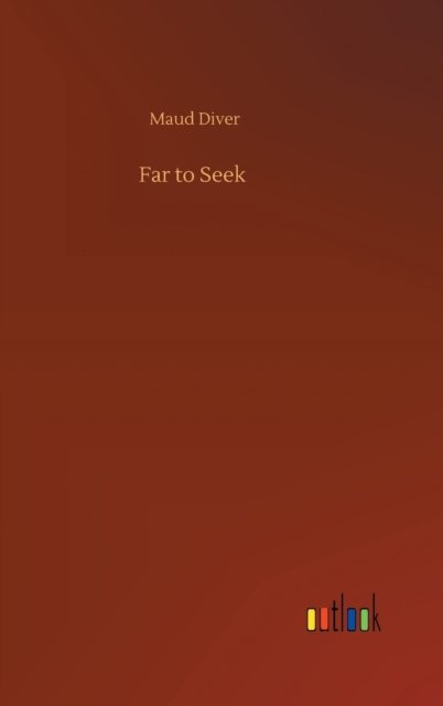 Cover for Maud Diver · Far to Seek (Innbunden bok) (2020)