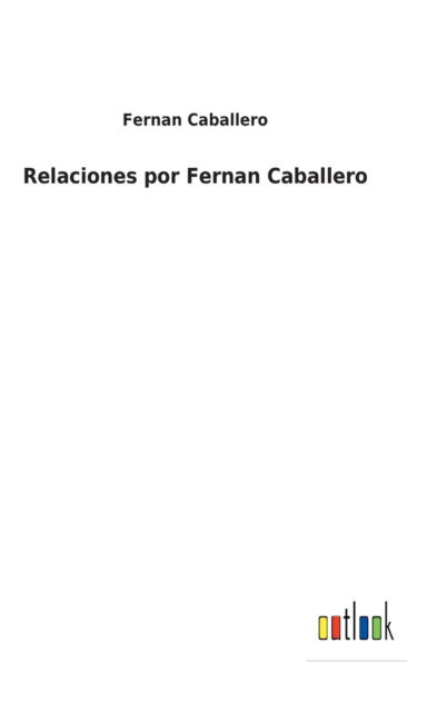 Cover for Fernan Caballero · Relaciones por Fernan Caballero (Gebundenes Buch) (2022)