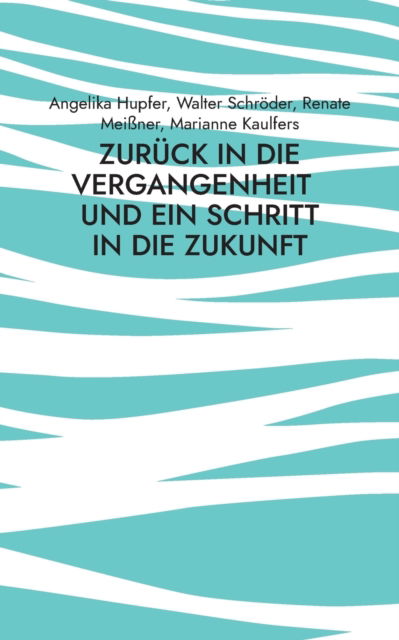 Cover for Angelika Hupfer · Zurück in die Vergangenheit (Paperback Book) (2022)