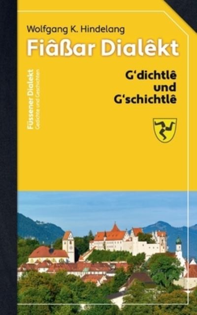 Cover for Wolfgang K. Hindelang · Füssener Dialekt (Paperback Book) (2022)