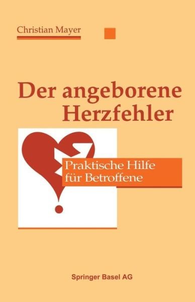 Cover for Mayer · Der Angeborene Herzfehler: Praktische Hilfe Fur Betroffene (Paperback Bog) (1991)
