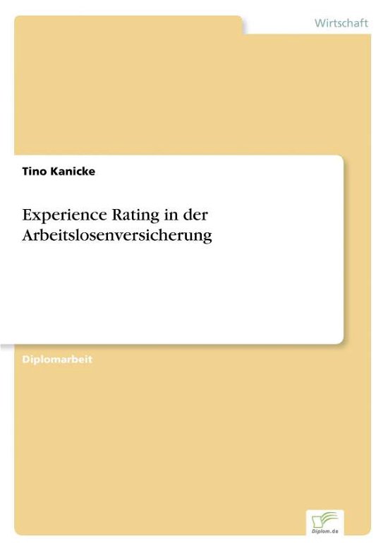 Cover for Tino Kanicke · Experience Rating in der Arbeitslosenversicherung (Pocketbok) [German edition] (2006)